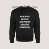 PRAYER MADE ME POWERFUL Sweatshirt