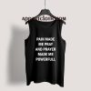 PRAYER MADE ME POWERFUL Tank Top
