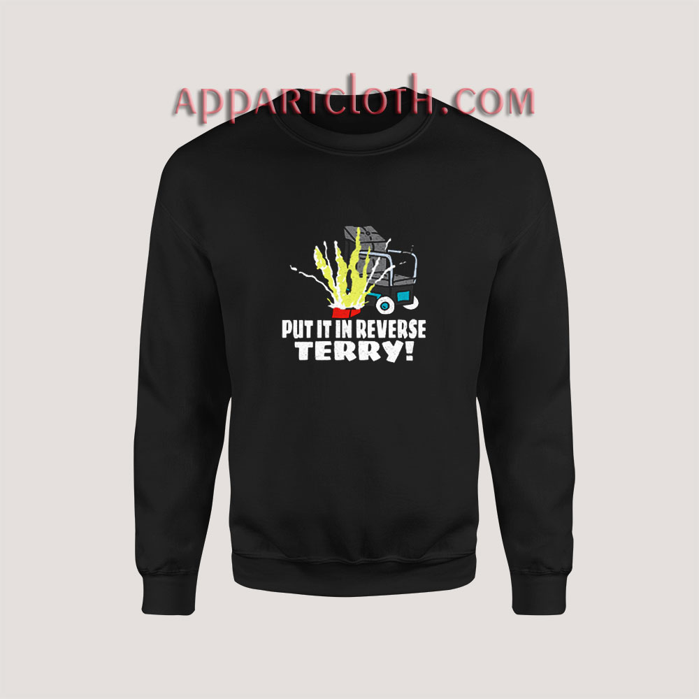 Put It Reverse Terry Sweatshirt for Unisex