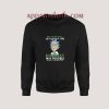 Rick and Morty Dumbest Sweatshirt for Unisex