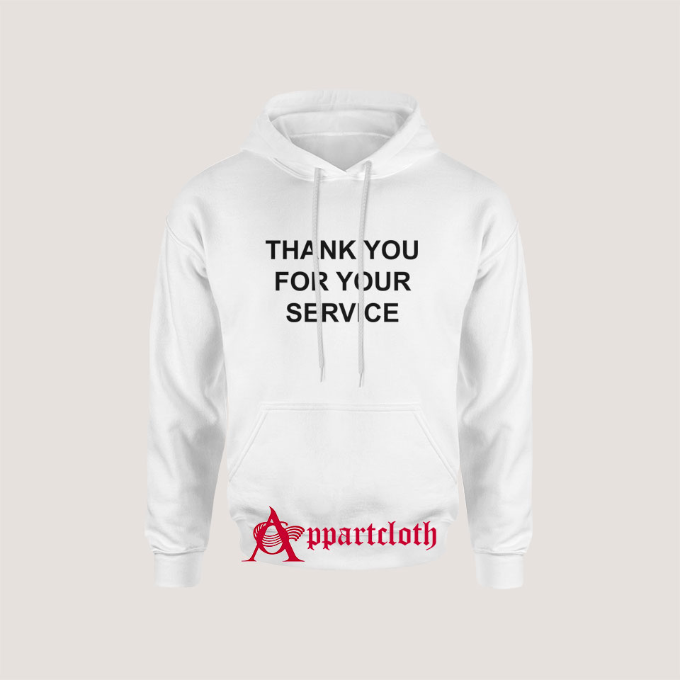 Thank You For Your Service Hoodie