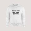 Thank You For Your Service Sweatshirt