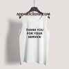 Thank You For Your Service Tank Top