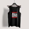 All Guns Matter Tank Top