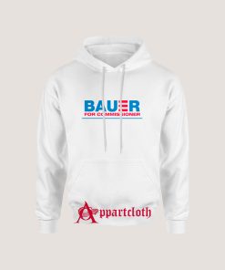 Bauer For Commissioner Hoodie