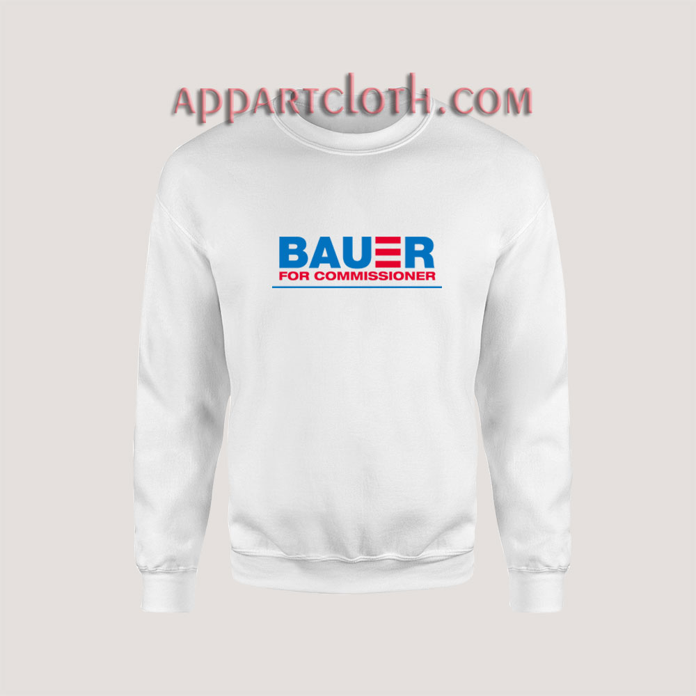 Bauer For Commissioner Sweatshirt