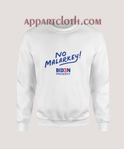 Biden President No Malarkey Sweatshirt
