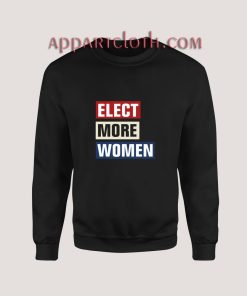 Elect More Women Sweatshirt