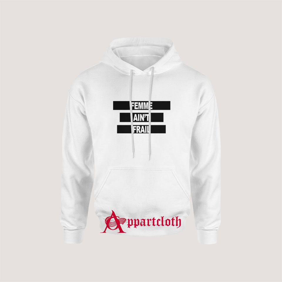 Femme Ain't Frail Hoodie