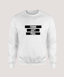 Femme Ain't Frail Sweatshirt