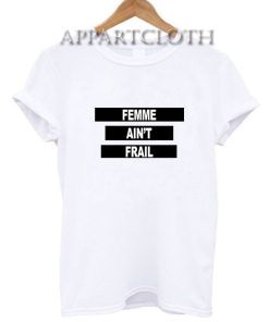 Femme Ain't Frail T-Shirt
