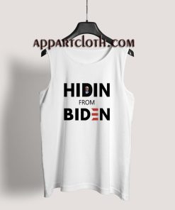 Hiden' from biden Tank Top