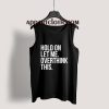 Hold On Let Me Overthink This Tank Top
