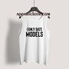 I Only Date Models Tank Top
