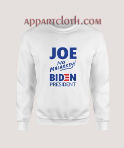 Joe Biden No Malarkey Sweatshirt
