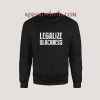 Legalize Blackness Sweatshirt
