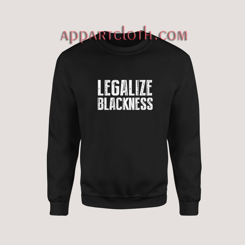 Legalize Blackness Sweatshirt