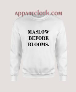 Maslow Before Blooms Sweatshirt