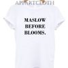 Maslow Before Blooms T-Shirt