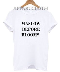 Maslow Before Blooms T-Shirt