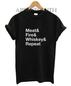 Meat Fire Whiskey Repeat T-Shirt