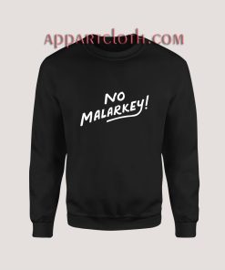 No Malarkey Joe Biden For President Sweatshirt