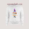 Not Every Witch Live In Salem Sweatshirt