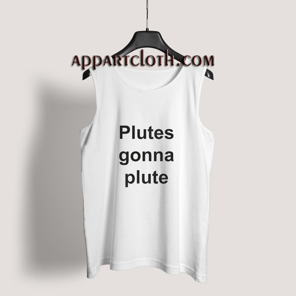 Plutes Gonna Plute Tank Top