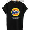 Vote Parody - Removes Stubborn Orange Stains T-Shirt