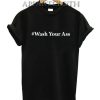 Wash Your Ass T-Shirt