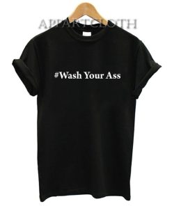 Wash Your Ass T-Shirt