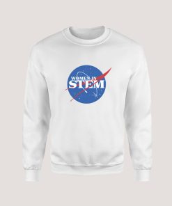 Women in STEM Sweatshirt