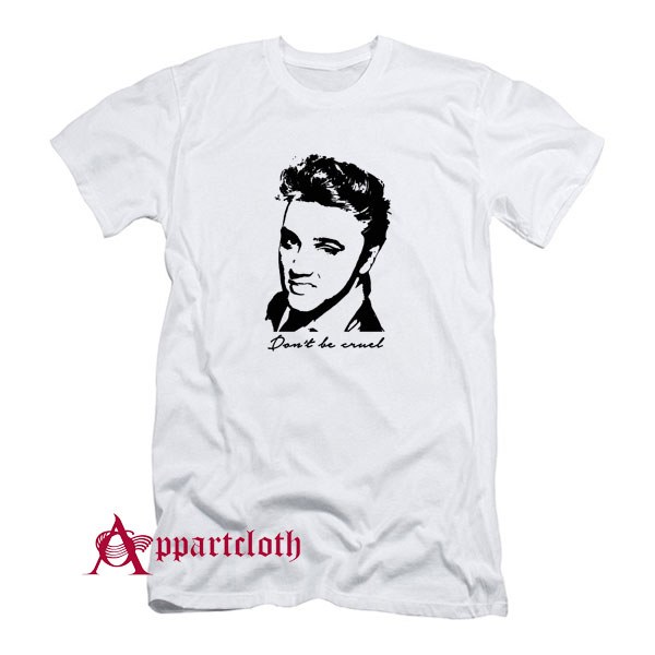 Elvis Dont Be Cruel T-Shirt