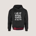I Had My Patience Tested I'm Negative Sweatshirt