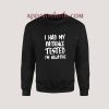 I Had My Patience Tested I’m Negative Sweatshirt