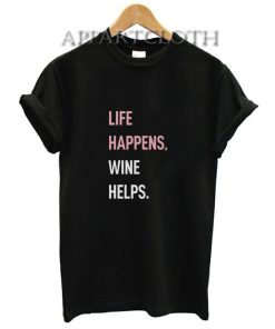 Life Happens Wine Helps T-Shirt