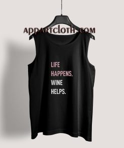 Life Happens Wine Helps Tank Top