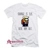 Among Us Orange Is Sus Vote Him Out T-Shirt
