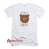 Bearly Awake T-Shirt