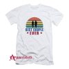 Best Couple Ever T-Shirt