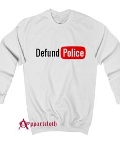 Defund Police Sweatshirt