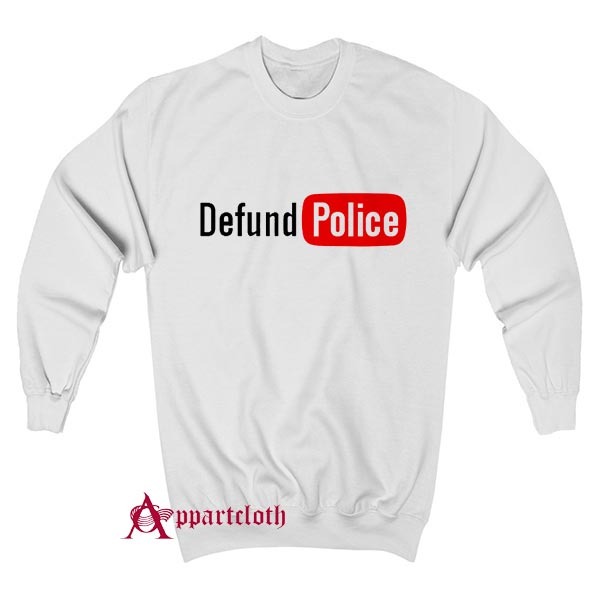 Defund Police Sweatshirt