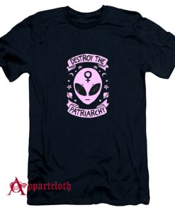 Destroy The Patriarchy T-Shirt