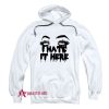 I Hate It Here Hoodie