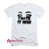 I Hate It Here T-Shirt