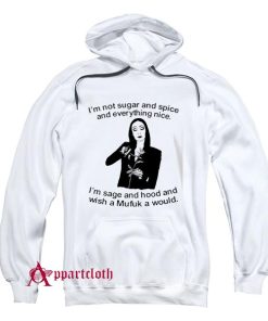 Morticia Addams Im Not Sugar And Spice And Everything Nice Hoodie