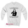 Morticia Addams Im Not Sugar And Spice And Everything Nice Sweatshirt
