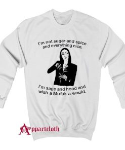 Morticia Addams Im Not Sugar And Spice And Everything Nice Sweatshirt