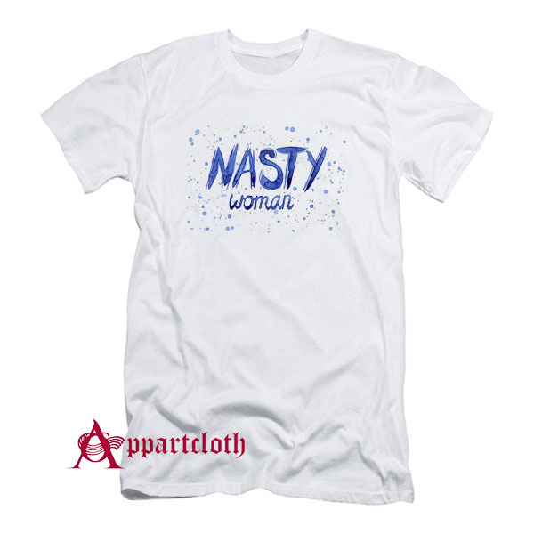 Nasty Woman Such A Nasty Woman T-Shirt