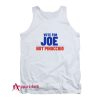 Vote For Joe Not Pinocchio Tank Top